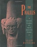 The Phallus: Sacred Symbol of the Male Creative Power