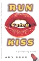 Run Catch Kiss: A Gratifying Novel