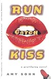 Run Catch Kiss: A Gratifying Novel