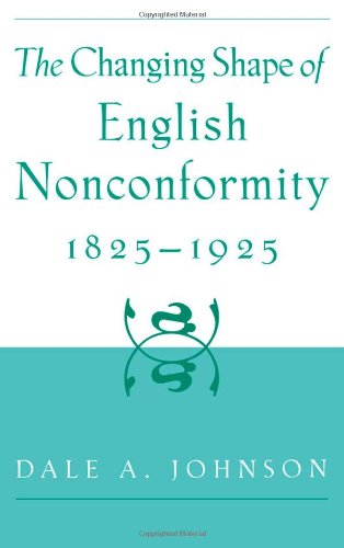 The Changing Shape of English Nonconformity, 1825-1925