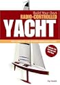 Build Your Own Radio Controlled Yacht
