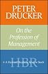 Peter Drucker on the Profession of Management
