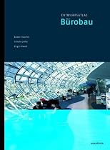 Entwurfsatlas Bürobau (Entwurfsatlanten)