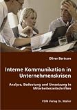 Produkt-Bild: Interne Kommunikation in Unternehmenskrisen: Analyse, Bedeutung und Umsetzung in Mitarbeiterzeitschriften