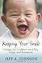 Keeping Your Smile: Caring for Children With Joy, Love, and Intention
