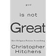 God Is Not Great: How Religion Poisons Everything