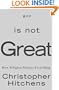 God Is Not Great: How Religion Poisons Everything