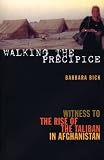 Walking the Precipice: Witness to the Rise of the Taliban in Afghanistan
