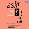 Ask for It: How Women Can Use the Power of Negotiation to Get What They Really Want