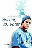 Vincent, 17, Vater - Christine Feh�r