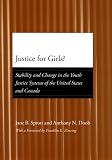 Justice for girls? : stability and change in the youth justice systems of the United States and Canada