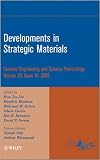 Developments in strategic materials : a collection of papers presented at the 32nd International Conference on Advanced Ceramics and Composites, January 27-February 1, 2008, Daytona Beach, Florida
