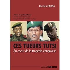 CES TUEURS TUTSI Au coeur de la trag�die congolaise