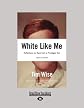 White Like Me: Reflections on Race from a Privileged Son