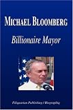 Michael Bloomberg - Billionaire Mayor (Biography)
