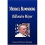 Michael Bloomberg - Billionaire Mayor (Biography)