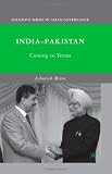 India-Pakistan: Coming to Terms (Palgrave Series in Asian Governance)