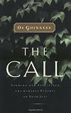 The Call: Finding and Fulfilling the Central Purpose of Your Life
