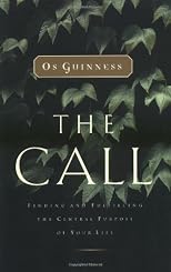 The Call: Finding and Fulfilling the Central Purpose of Your Life
