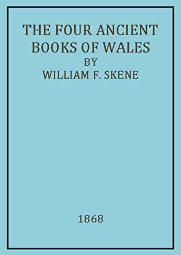 The Four Ancient Books of Wales, by William F. Skene