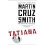 Tatiana: An Arkady Renko Novel by Martin Cruz Smith