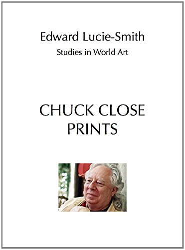 CHUCK CLOSE PRINTS:: PROCESS AND COLLABORATION (Studies in World Art Book 114)