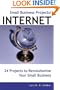Small Business Projects/INTERNET: 24 Projects to Revolutionize Your Small Business