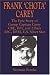 Frank 'Chota' Carey: The Epic Story of G/C Carey CBE, DFC and 2 Bars, AFC, DFM, US Silver Star