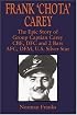 FRANK 'CHOTA' CAREY: The Epic Story of G/C Carey CBE, DFC and 2 Bars, AFC, DFM, US Silver Star