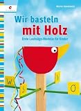 Wir basteln mit Holz