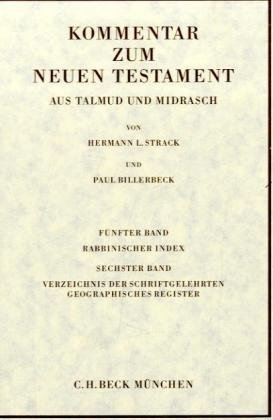 Kommentar zum Neuen Testament, 6 Bde., Bd.5/6, Rabbinischer Index, Verzeichnis der Schriftgelehrten, geographisches Register
