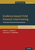 Evidence-based Child Forensic Interviewing: The Developmental Narrative Elaboration Interview (Programs That Work)