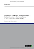 Von der Idee zum Mythos - Die Rezeption des Bauhaus in beiden Teilen Deutschlands (German Edition)