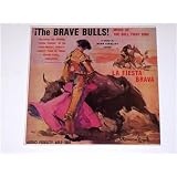 The Brave Bulls! Music of the Bullfight Ring