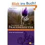 Lexikon der Frauenkr�uter - Inhaltsstoffe, Wirkungen, Signaturen und Anwendungen - Mit �ber 180 Heilkr�uterrezepten: Botanik, Inhaltsstoffe, ... ... Anwendungen. Mit �ber 150 Heilkr�uterrezepten
