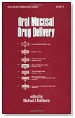 Oral Mucosal Drug Delivery (Drugs and the Pharmaceutical Sciences)
