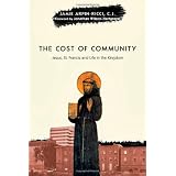 The Cost of Community: Jesus, St. Francis and Life in the Kingdomby Jamie Arpin-Ricci