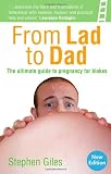 From lad to dad : the ultimate guide to pregnancy for blokes