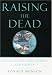Raising the Dead: Organ Transplants, Ethics, and Society