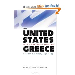 The United States and the Making of Modern Greece: History and Power, 1950-1974