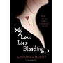 My Love Lies Bleeding by Alyxandra Harvey