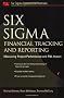 Six SIGMA Financial Tracking and Reporting: Measuring Project Performance and P&L Impact (Six SIGMA Operational Methods)