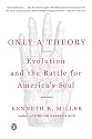 Only a Theory: Evolution and the Battle for America's Soul