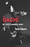 The Gachí: My Gypsy Flamenco Quest