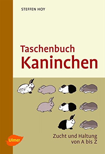 Taschenbuch Kaninchen: Zucht und Haltung von A bis Z (German Edition)