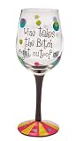 Wine Takes the Bitch Right Out of Me Stemware Glass