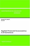 Applied Financial Econometrics in E-Commerce, Volume 258 (Contributions to Economic Analysis) (Contributions to Economic Analysis)