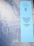 Ethics and the professional accounting firm : a literature review