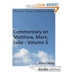 Commentary on Matthew, Mark, Luke - Volume 3 - Enhanced Version (Calvin's Commentaries)