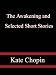 The Awakening and Selected Short Stories (Kindle Edition)